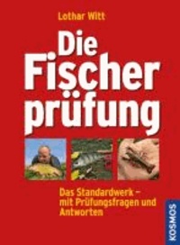 Die Fischerprüfung - Das Standardwerk - Mit Prüfungsfragen und Antworten.