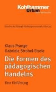 Die Formen pädagogischen Handelns - Eine Einführung.