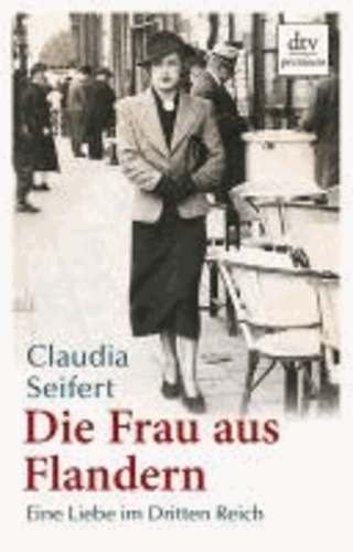 Die Frau aus Flandern - Eine Liebe im Dritten Reich.