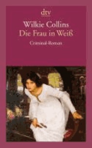 Die Frau in Weiß - Criminal-Roman.