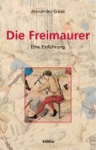 Die Freimaurer - Eine Einführung.