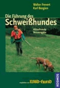 Die Führung des Schweißhundes - Ausbildung und Einsatz des Jagdhundes auf der Wundfährte am Beispiel des Hannoverschen Schweißhundes.