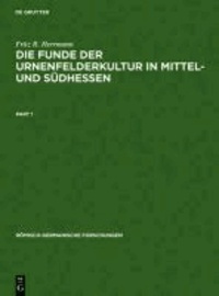 Die Funde der Urnenfelderkultur in Mittel- und Südhessen.