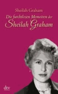 Die furchtlosen Memoiren der Sheilah Graham - Ein autobiographischer Roman.