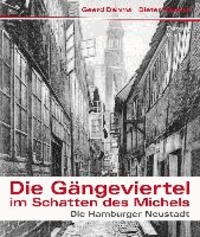 Die Gängeviertel im Schatten des Michels - Die Hamburger Neustadt.