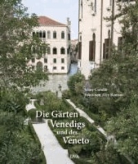 Die Gärten Venedigs und des Veneto.