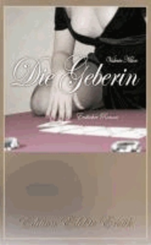 Die Geberin - Erotischer Roman [Edition Edelste Erotik.