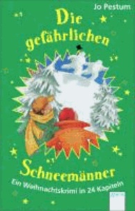 Die gefährlichen Schneemänner - Ein Weihnachtskrimi in 24 Kapiteln.