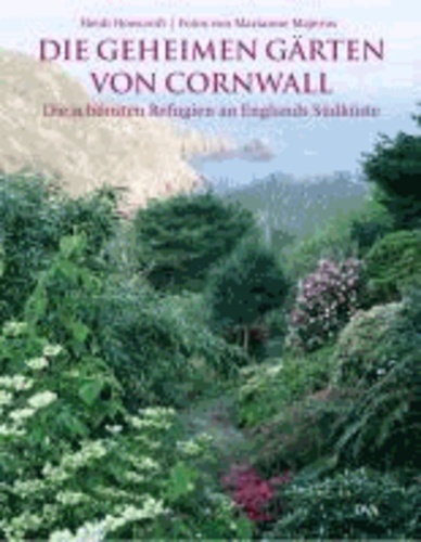 Die geheimen Gärten von Cornwall - Die schönsten Refugien an Englands Südküste.