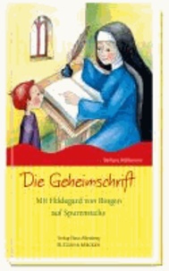 Die Geheimschrift - Mit Hildegard von Bingen auf Spurensuche.