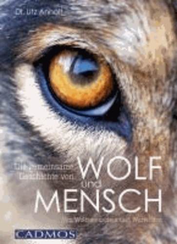 Die gemeinsame Geschichte von Wolf und Mensch - Von Wolfsmenschen und Werwölfen.