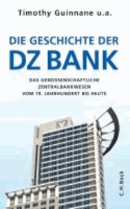Die Geschichte der DZ BANK - Das genossenschaftliche Zentralbankwesen vom 19. Jahrhundert bis heute.