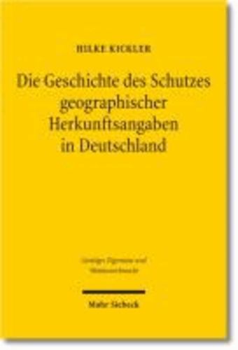 Die Geschichte des Schutzes geographischer Herkunftsangaben in Deutschland - Vom zweiten deutschen Kaiserreich bis zum Markengesetz 1995.