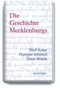 Die Geschichte Mecklenburgs - Von den Anfängen bis zur Gegenwart.