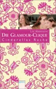 Die Glamour Clique 01. Cinderellas Rache.