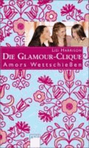Die Glamour-Clique 04. Amors Wettschießen.