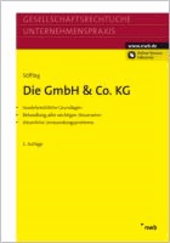 Die GmbH & Co. KG - handelsrechtliche Grundlagen. Behandlung aller wichtigen Steuerarten. steuerliche Umwandlungsprobleme.