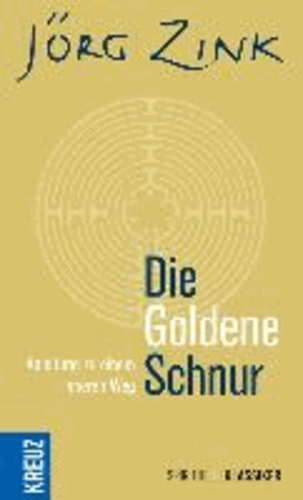 Die Goldene Schnur - Anleitung zu einem inneren Weg.