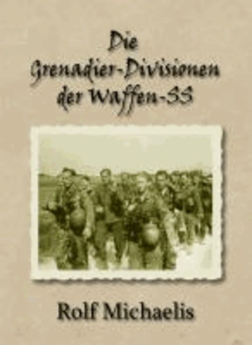 Die Grenadier-Divisionen der Waffen-SS.