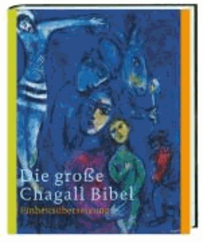 Die große Chagall-Bibel. Sonderausgabe - Einheitsübersetzung.