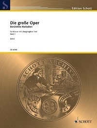 Wilhelm Lutz - Schott Archive Vol. 1 : Die große Oper - Berühmte Melodien. Vol. 1. piano with Text..