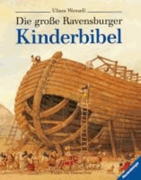 Die große Ravensburger Kinderbibel - Geschichten aus dem Alten und Neuen Testament.