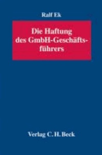 Die Haftung des GmbH-Geschäftsführers - Rechtsstand: voraussichtlich März 2011.