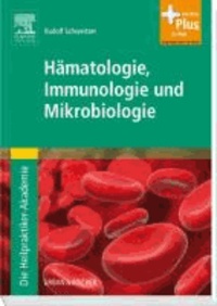 Die Heilpraktiker-Akademie. Hämatologie, Immunologie und Mikrobiologie - Mit Zugang zum Elsevier-Portal.