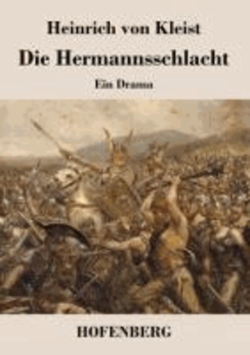 Die Hermannsschlacht - Ein Drama.
