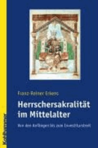 Die Herrschersakalität im Mittelalter - Von den Anfängen bis zum Investiturstreit.