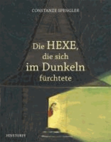 Die Hexe, die sich im Dunkeln fürchtete.