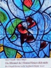 Die Himmel der Himmel fassen dich nicht (Bd. 4) - Die Chagall-Fenster zu St. Stephan in Mainz. Die Querhausfenster. Brief an meinen Freund.