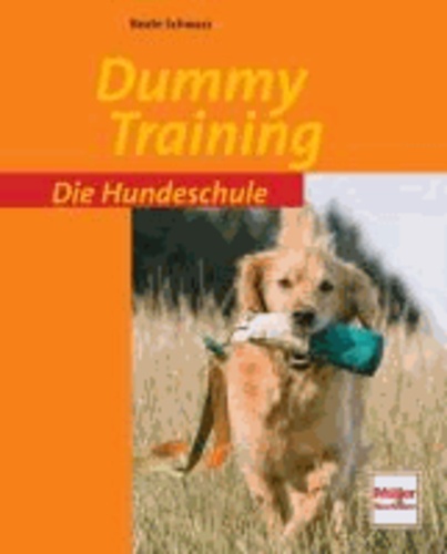 Die Hundeschule: Dummy Training.