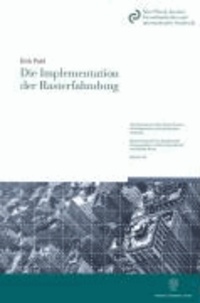 Die Implementation der Rasterfahndung - Eine empirische Untersuchung zur Anwendung, Umsetzung und Wirkung der gesetzlichen Regelungen zur operativen Informationserhebung durch Rasterfahndung.