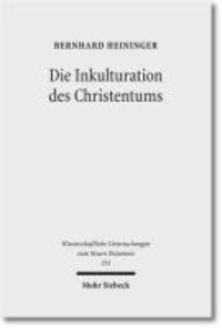 Die Inkulturation des Christentums - Aufsätze und Studien zum Neuen Testament und seiner Umwelt.