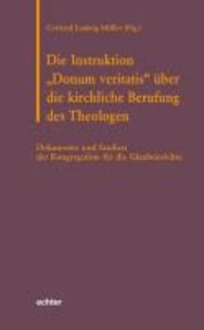 Die Instruktion "Donum veritatis" über die kirchliche Berufung des Theologen - Dokumente und Studien der Kongregation für die Glaubenslehre.