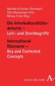 Die Interkulturalitätsdebatte - Leit- und Streitbegriffe / Intercultural Discourse - Key and Contested Concepts - Leit- und Streitbegriffe /  Key and Contested Concepts.