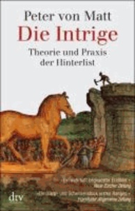 Die Intrige - Theorie und Praxis der Hinterlist.