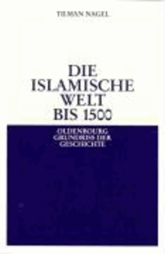 Die islamische Welt bis 1500.