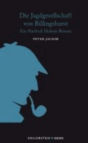 Die Jagdgesellschaft von Billingshurst - Ein Sherlock Holmes Roman.