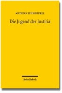 Die Jugend der Justitia - Archäologie der Gerechtigkeit im Prozeßrecht der Patristik.