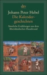 Die Kalendergeschichten - Sämtliche Erzählungen aus dem Rheinländischen Hausfreund.