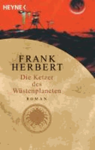 Die Ketzer des Wüstenplaneten - Der Wüstenplanet. Fünfter Roman.