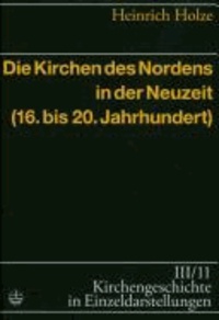 Die Kirchen des Nordens in der Neuzeit (16. bis zum 20. Jahrhundert).