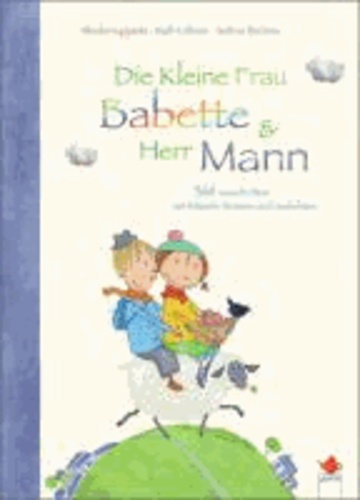 Die Kleine Frau Babette und Herr Mann - 366 kleine Geschichten mit Rätseln, Reimen und Gedichten.