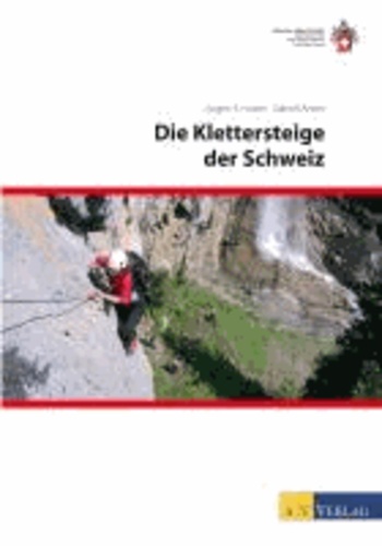 Die Klettersteige der Schweiz.