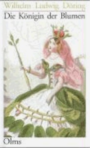 Die Königin der Blumen - Oder die höhere Bedeutung der Rose an sich und in Beziehung auf die Gemühtswelt, nach Naturanschauung, Poesie und Geschichte. Ein Beitrag zur tiefferen Auffassung und Erkenntnis der Natur überhaupt.
