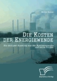 Die Kosten der Energiewende: Ein zeitiger Ausstieg aus der Nuklearenergie und seine Folgen.