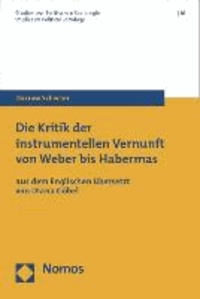 Die Kritik der instrumentellen Vernunft von Weber bis Habermas.