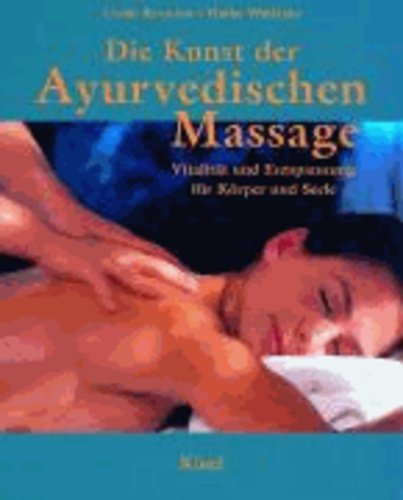 Die Kunst der Ayurvedischen Massage - Vitalität und Entspannung für Körper und Seele.